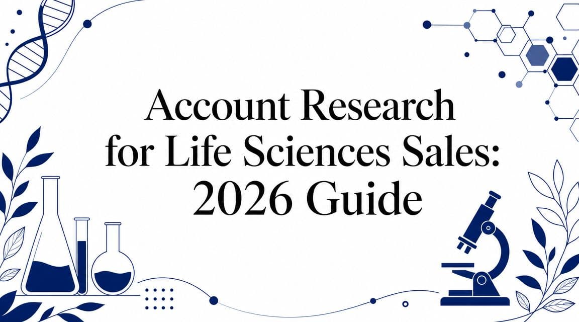Account Research for Life Sciences Sales: 2026 Guide