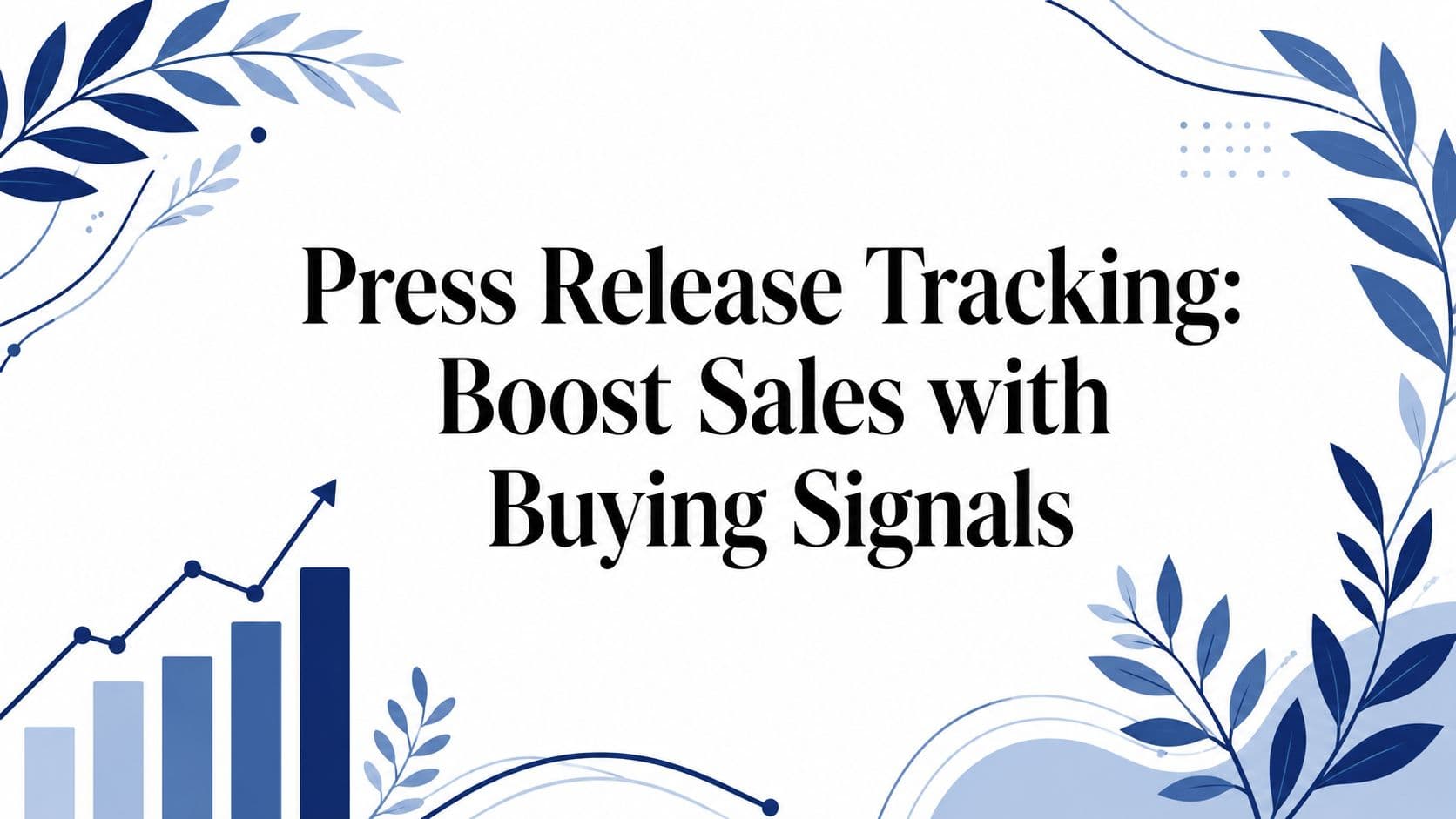 Press Release Tracking: Boost Sales with Buying Signals