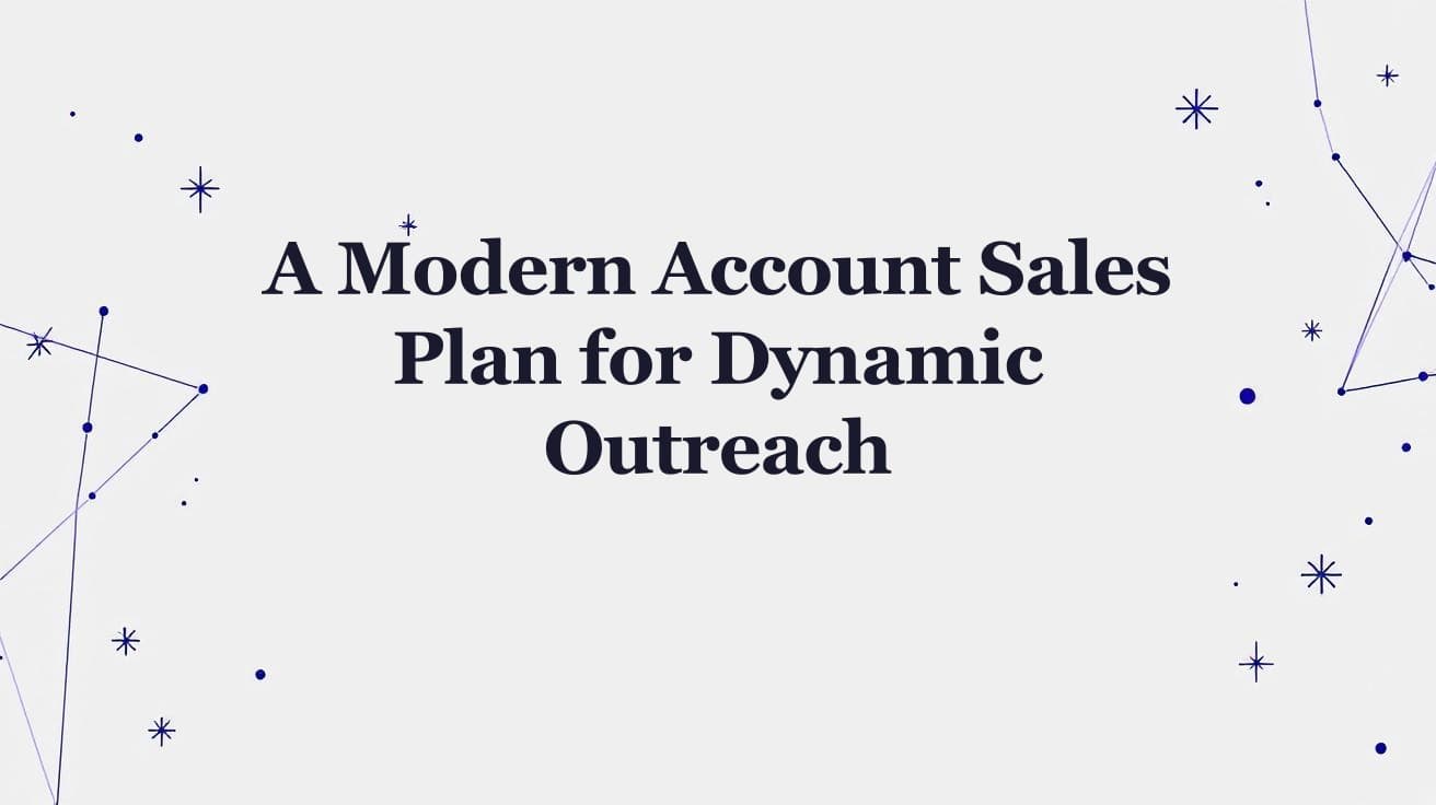 A Modern Account Sales Plan for Dynamic Outreach