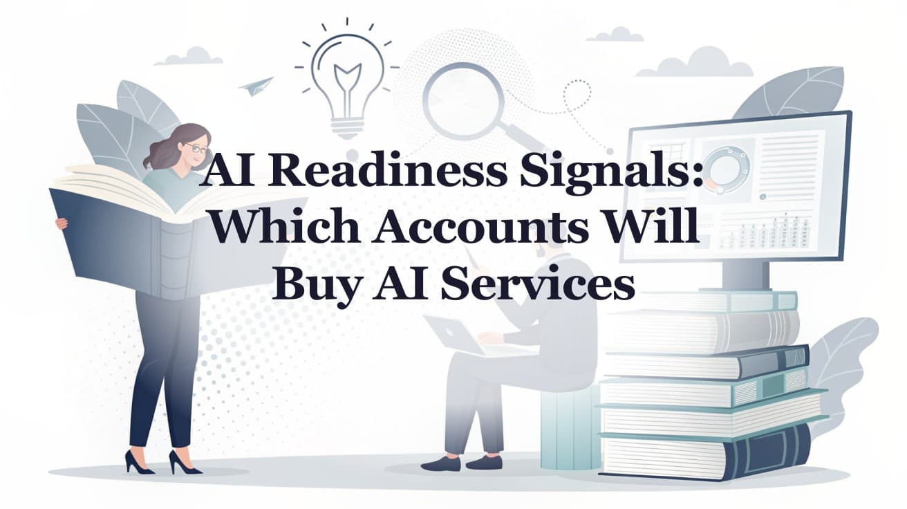 AI Readiness Signals: Which Accounts Will Buy AI Services
