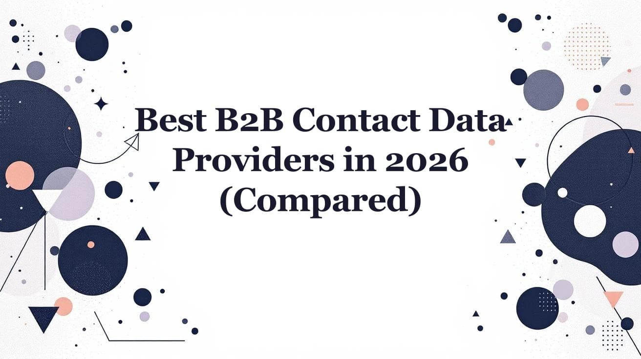 Best B2B Contact Data Providers in 2026 (Compared)