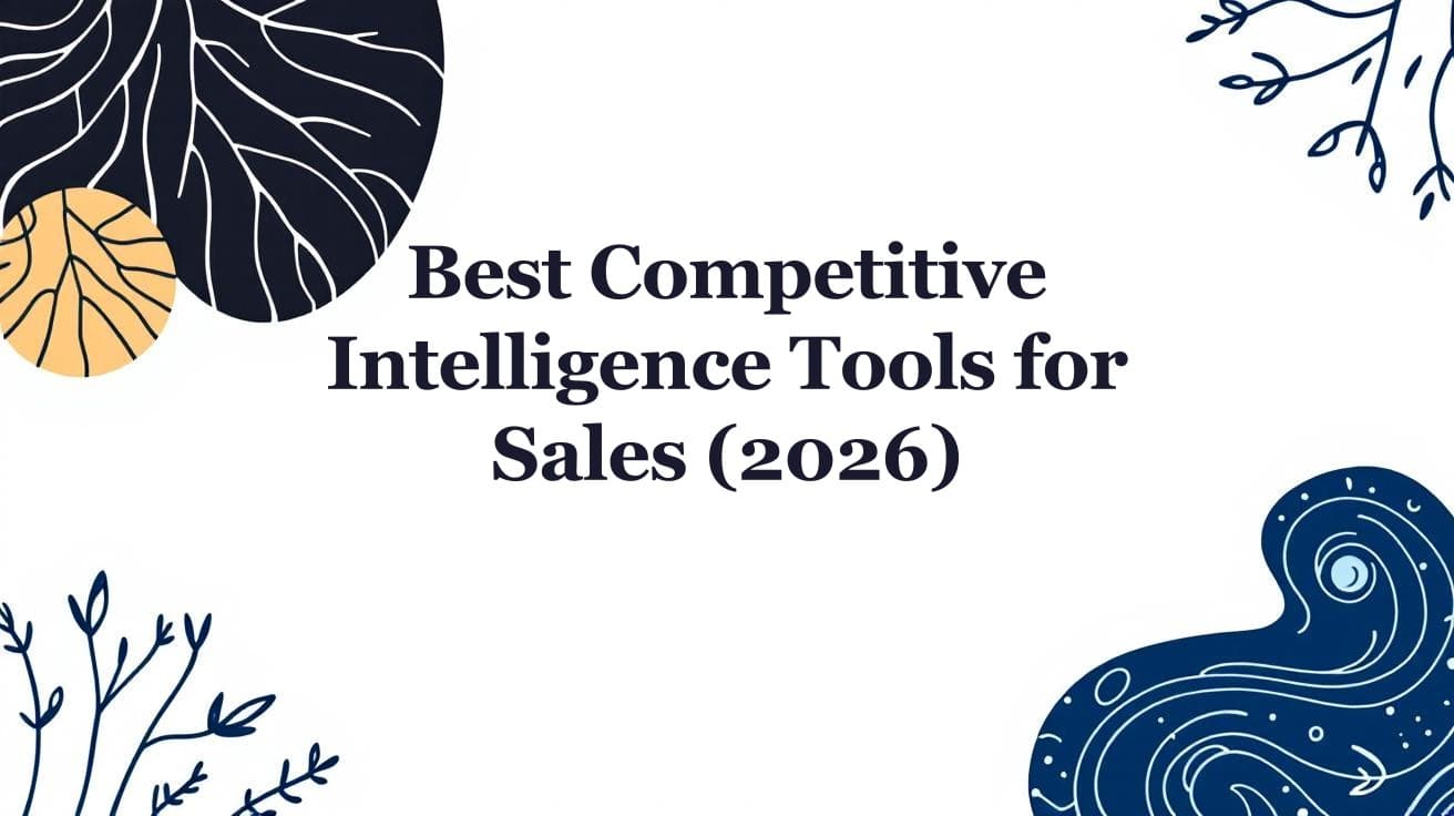 Best Competitive Intelligence Tools for Sales Teams (2026)