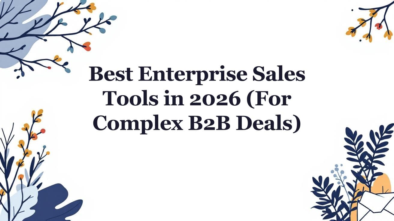 Best Enterprise Sales Tools in 2026 (For Complex B2B Deals)