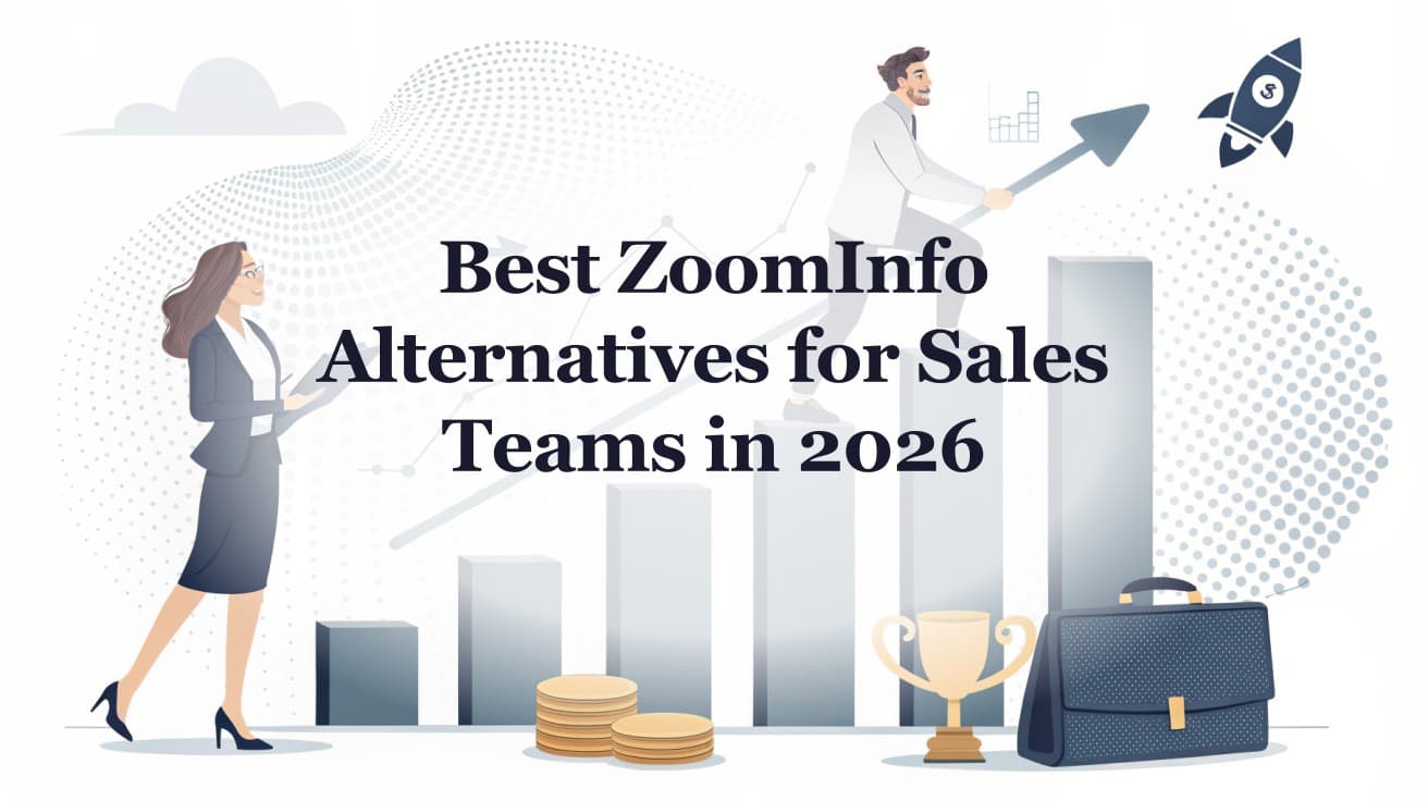 Best ZoomInfo Alternatives for Sales Teams in 2026