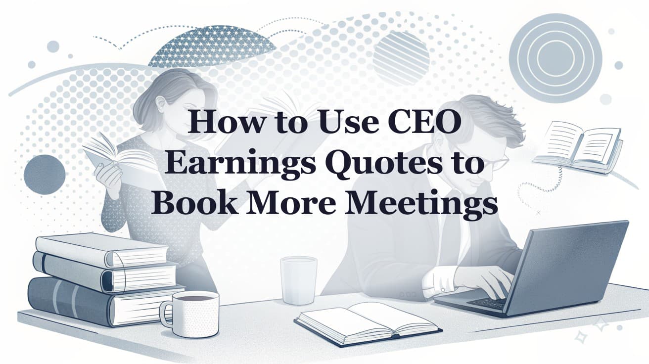 How to Use CEO Earnings Quotes to Book More Meetings