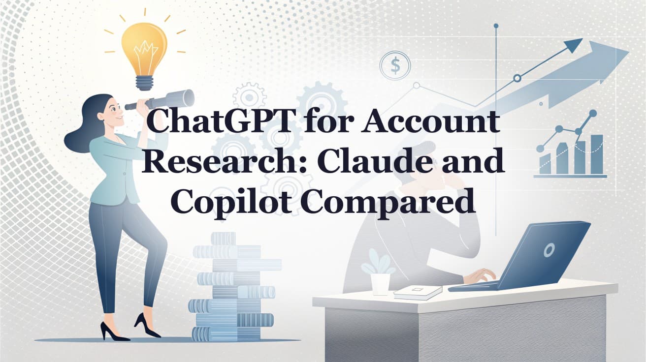 ChatGPT for Account Research: Claude and Copilot Compared