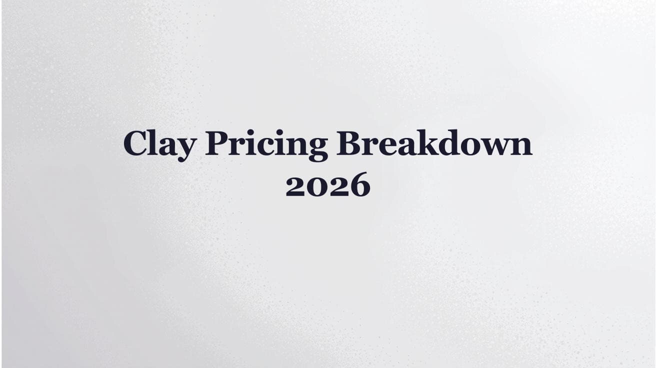 Clay Pricing Breakdown 2026: Plans, Credits, and Total Cost of Ownership