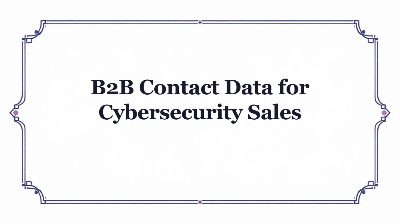 B2B Contact Data for Cybersecurity Sales