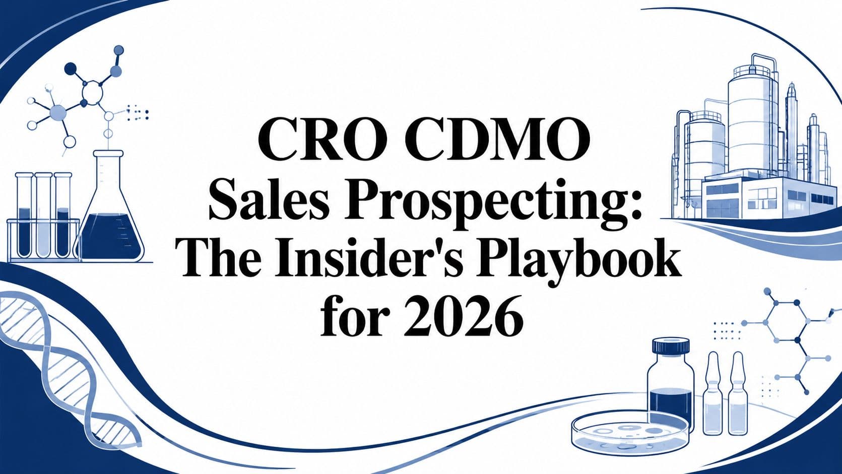 CRO CDMO Sales Prospecting: The Insider's Playbook for 2026