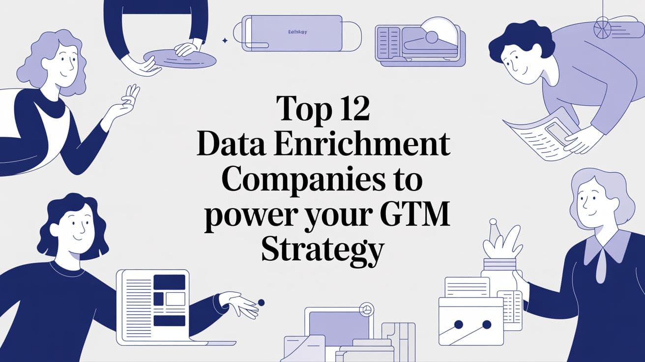 Top 12 Data Enrichment Companies to Power Your GTM Strategy