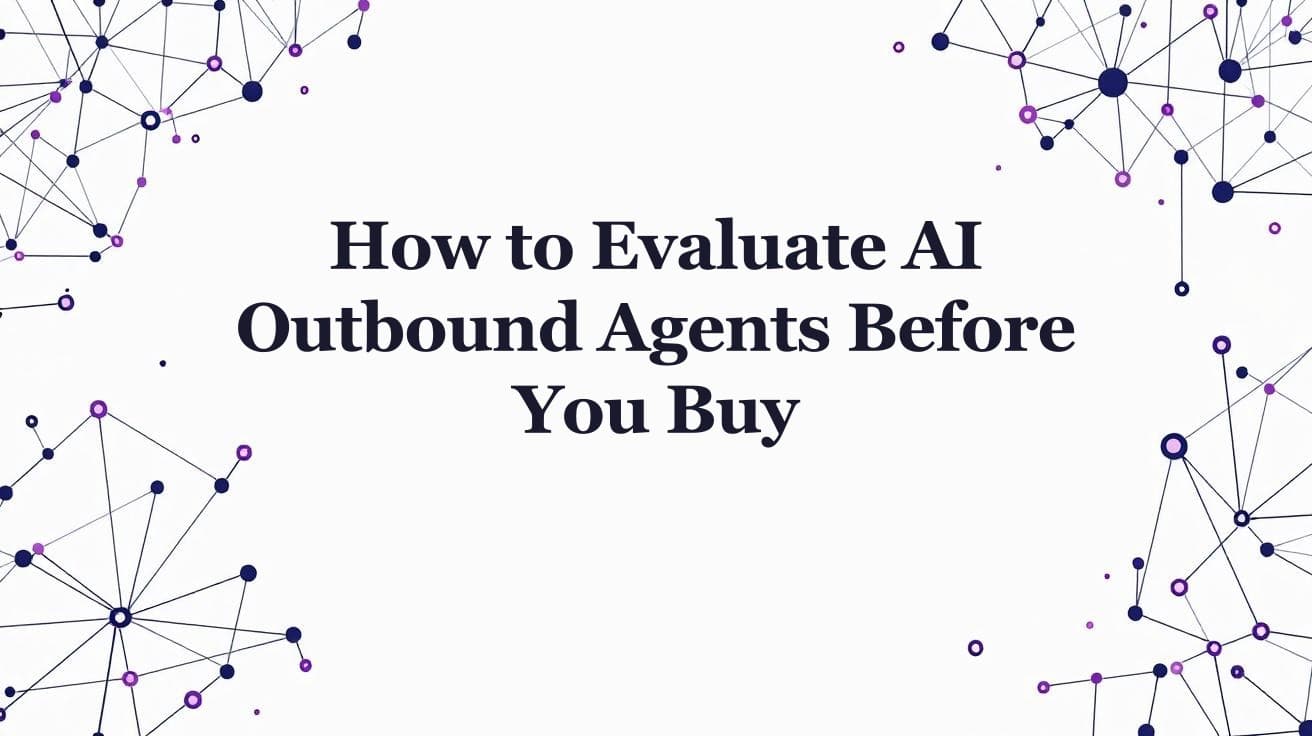 How to Evaluate AI Outbound Agents Before You Buy