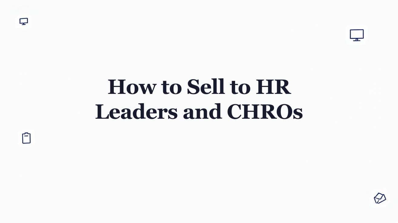 How to Sell to HR Leaders and CHROs