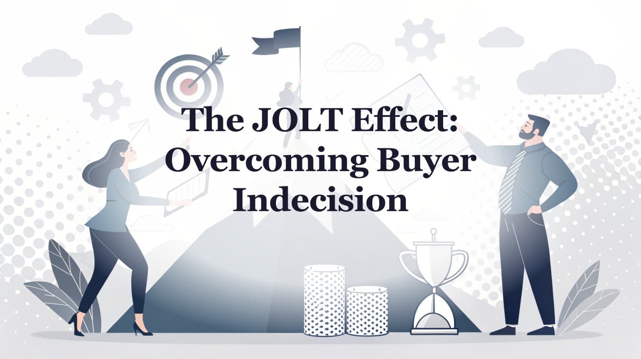 The JOLT Effect: Overcoming Buyer Indecision
