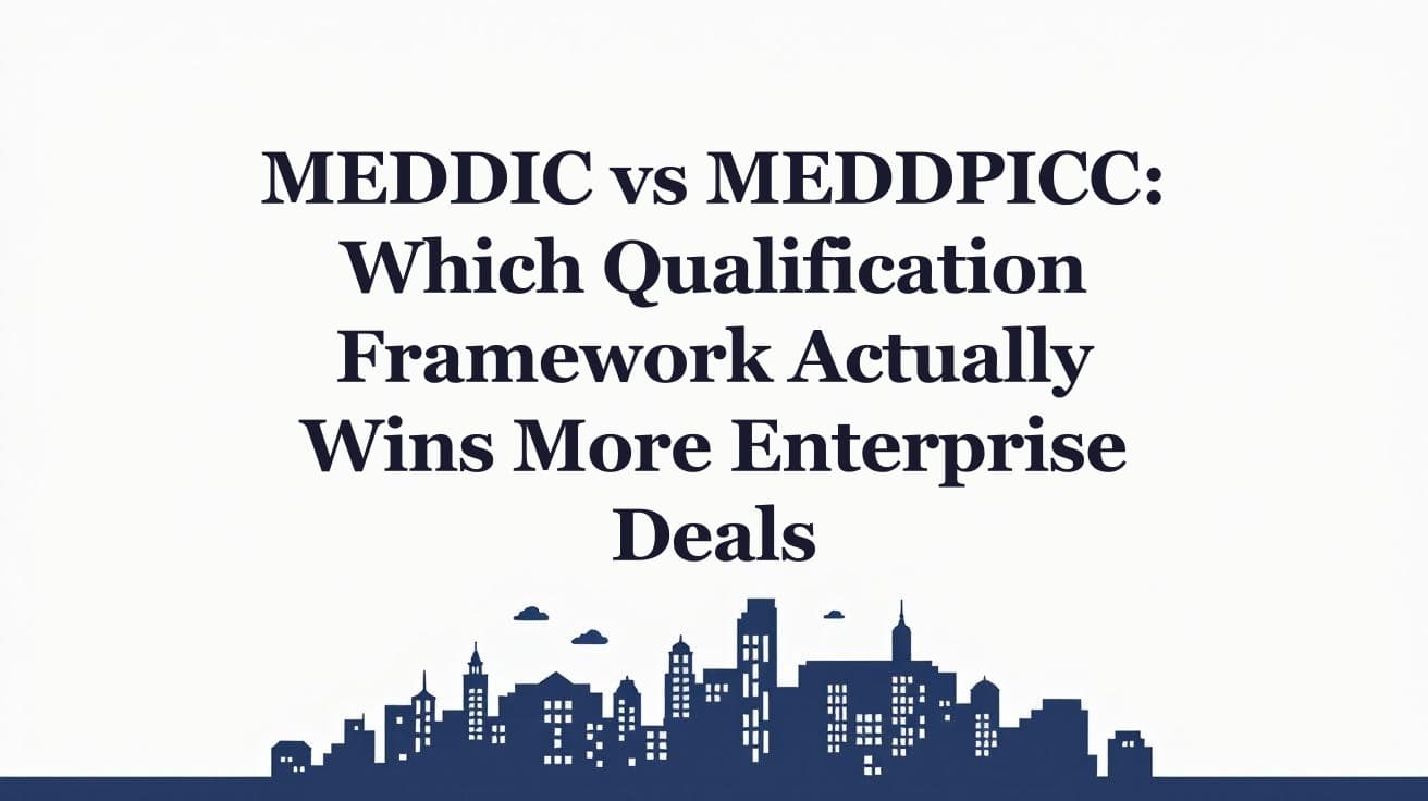 MEDDIC vs MEDDPICC: Which Framework Wins Enterprise Deals