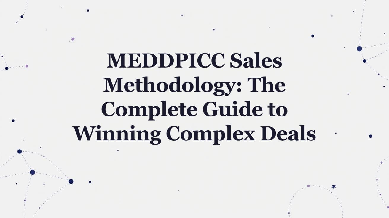 MEDDPICC Sales Methodology: The Complete Guide to Winning Complex Deals