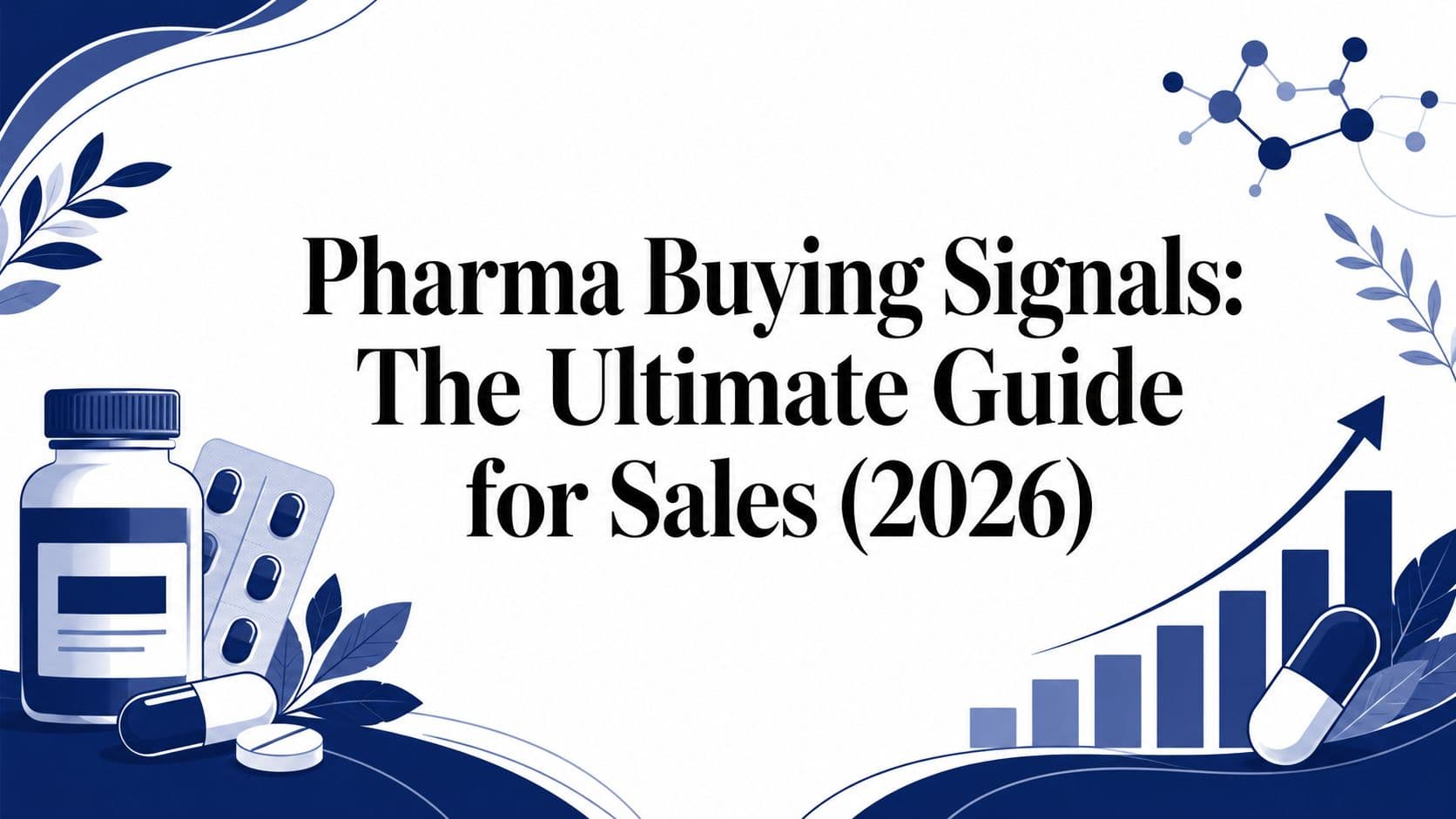 Pharma Buying Signals: The Ultimate Guide for Sales (2026)