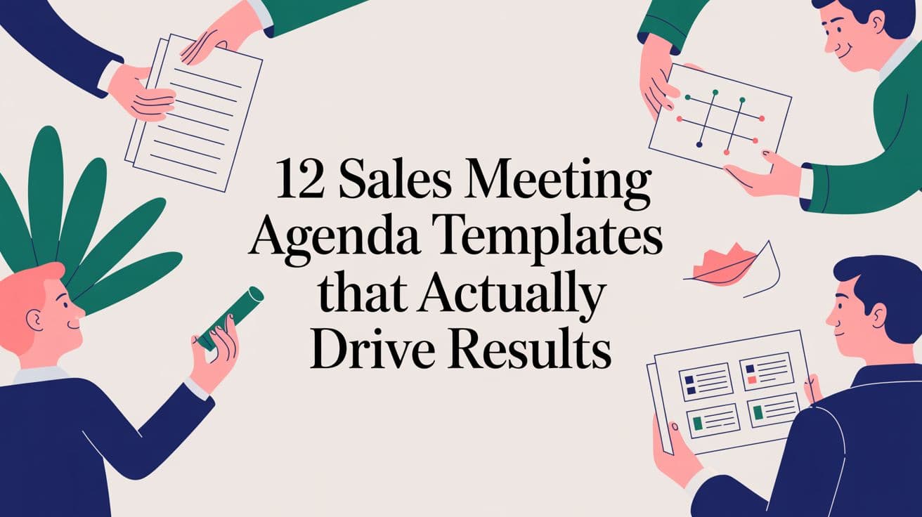 12 Sales Meeting Agenda Templates That Actually Drive Results