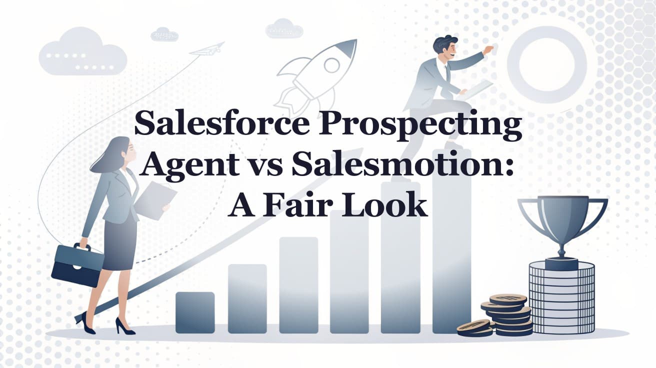 Salesforce Prospecting Agent vs Salesmotion: A Fair Look