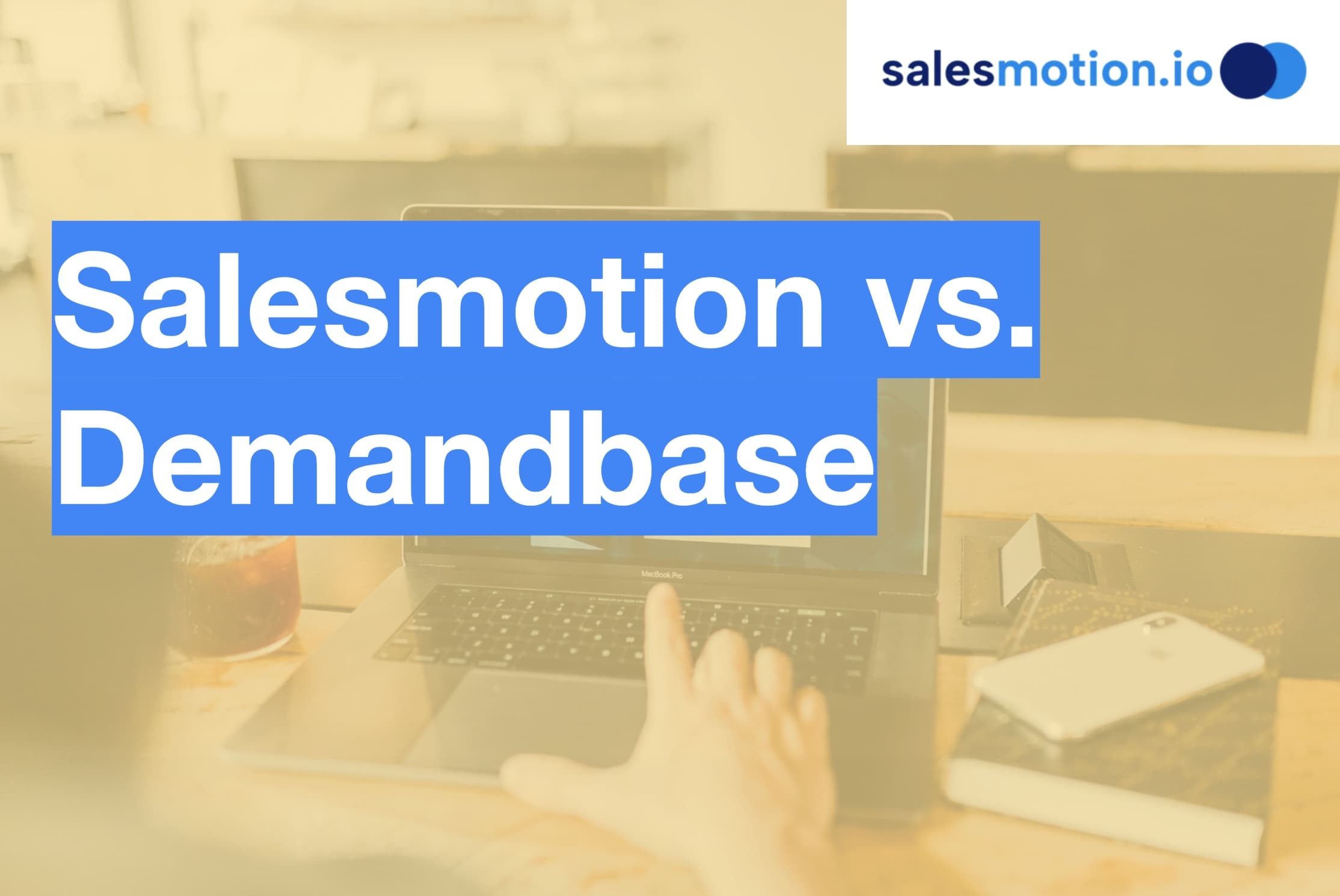 Salesmotion vs Demandbase: Account Intelligence Compared
