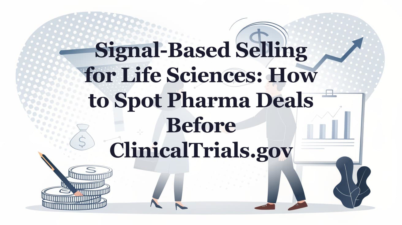 Signal-Based Selling for Life Sciences: How to Spot Pharma Deals Before ClinicalTrials.gov