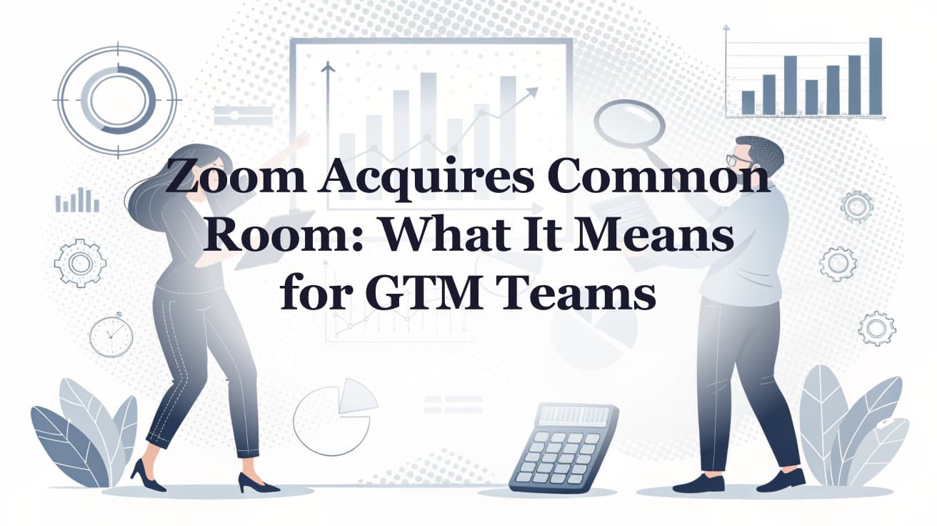 Zoom Acquires Common Room: What It Means for GTM Teams