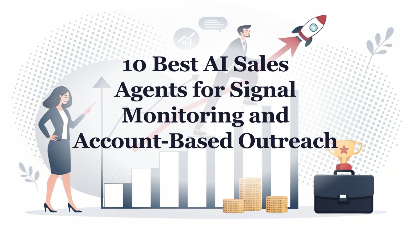 10 Best AI Sales Agents for Signal Monitoring and Account-Based ...