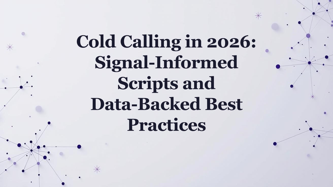 Cold Calling in 2026: Signal-Based Scripts That Work | Salesmotion