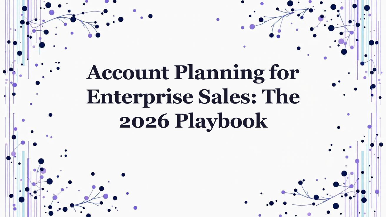 Account Planning for Enterprise Sales: The 2026 Playbook | Salesmotion