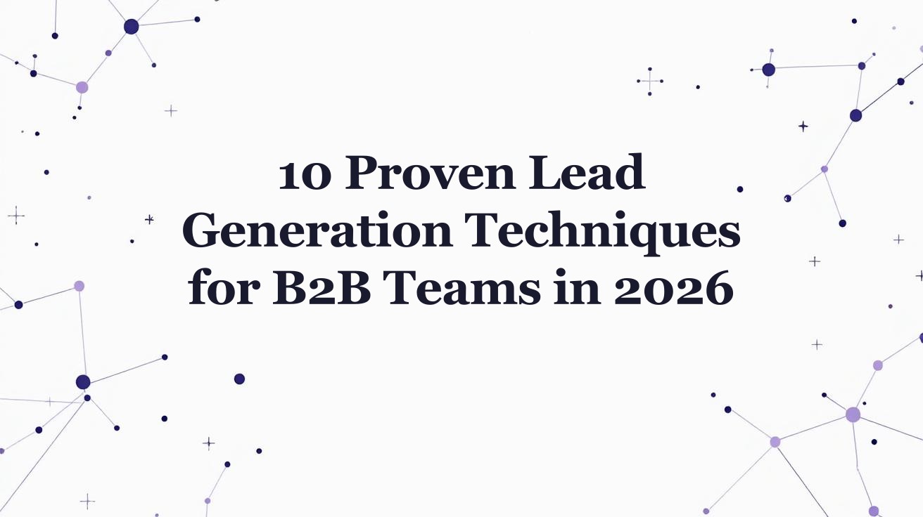 10 Proven Lead Generation Techniques for B2B Teams in 2026 | Salesmotion